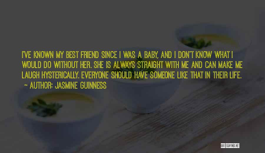 Best Friend My Life Quotes By Jasmine Guinness