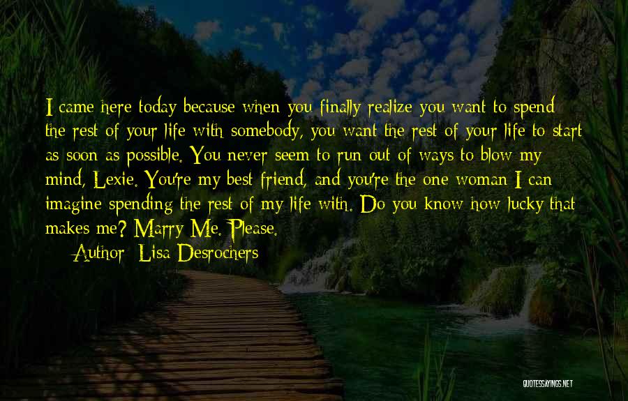 Best Friend My Life Quotes By Lisa Desrochers