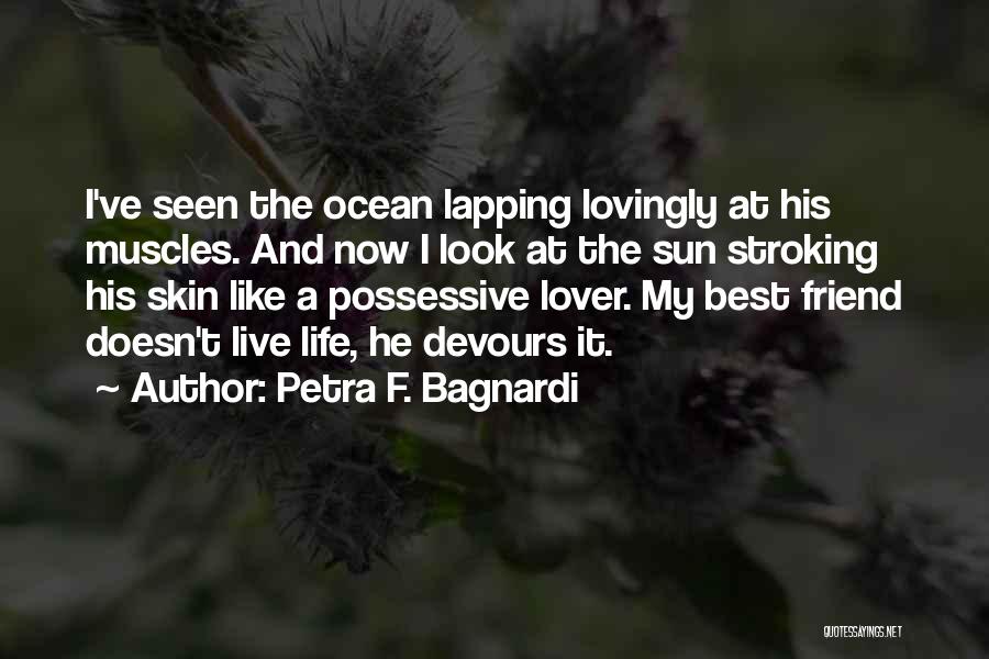 Best Friend Ocean Quotes By Petra F. Bagnardi