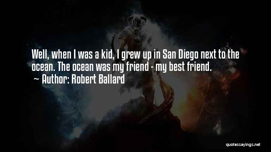 Best Friend Ocean Quotes By Robert Ballard