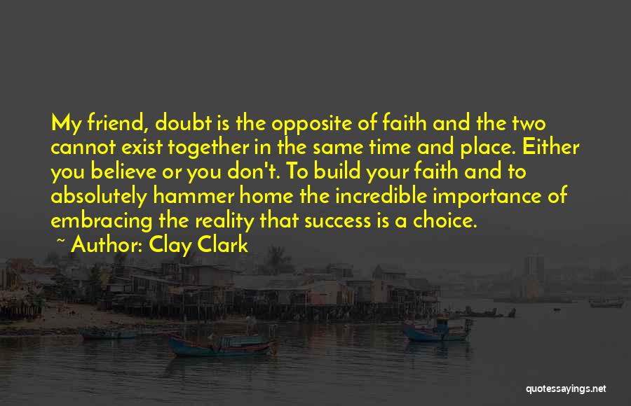 Best Friend Opposite Quotes By Clay Clark