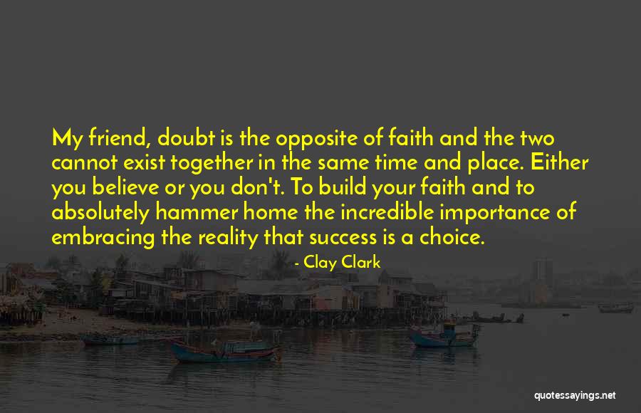 Best Friend Opposite Quotes By Clay Clark Best Friend Opposite Quotes By Clay Clark