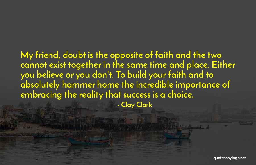 Best Friend Opposite Quotes By Clay Clark