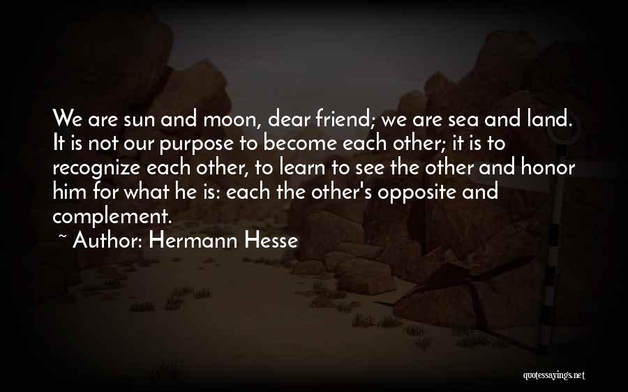 Best Friend Opposite Quotes By Hermann Hesse