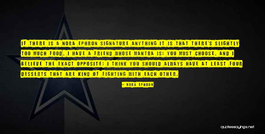 Best Friend Opposite Quotes By Nora Ephron Best Friend Opposite Quotes By Nora Ephron
