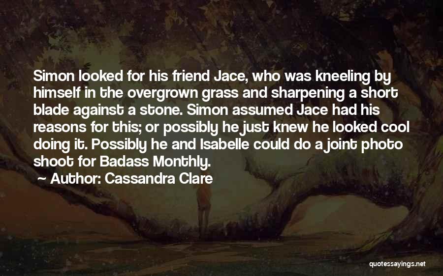 Best Friend Photo Quotes By Cassandra Clare