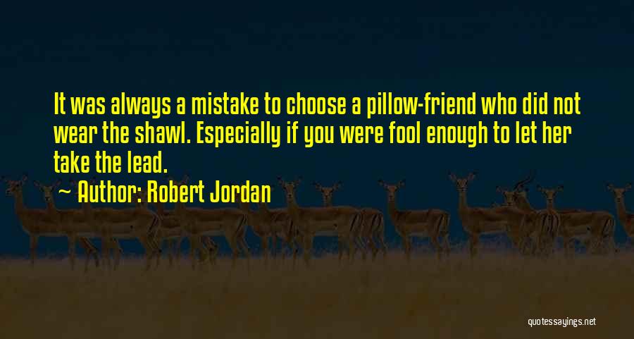 Best Friend Pillow Quotes By Robert Jordan