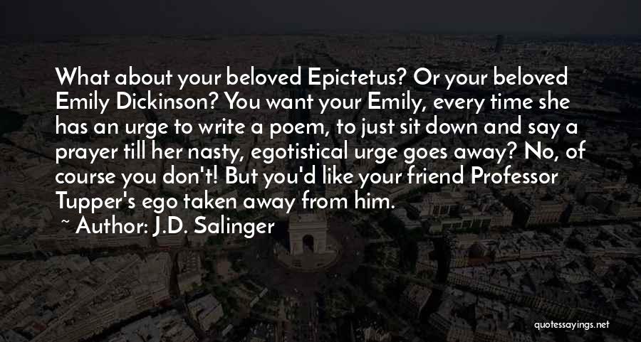 Best Friend Poem Quotes By J.D. Salinger