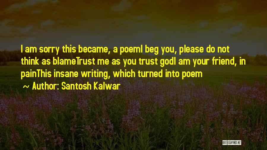 Best Friend Poem Quotes By Santosh Kalwar