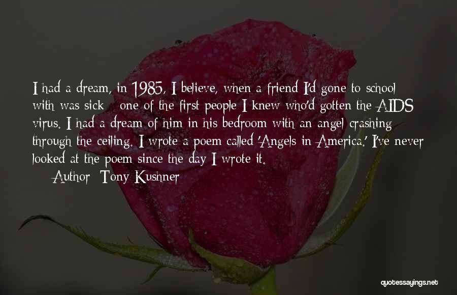 Best Friend Poem Quotes By Tony Kushner