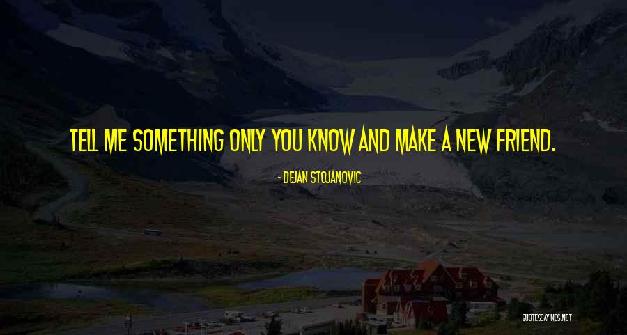 Best Friend Poetry Quotes By Dejan Stojanovic Best Friend Poetry Quotes By Dejan Stojanovic