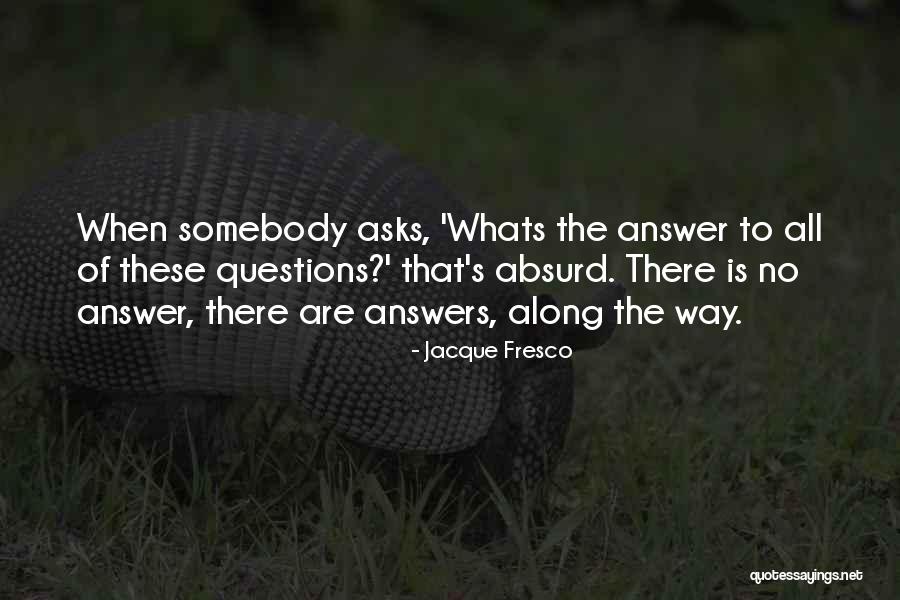 Best Friend Pothead Quotes By Jacque Fresco
