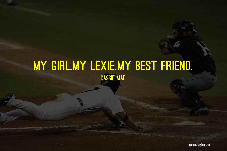 Best Friend Quotes By Cassie Mae Best Friend Quotes By Cassie Mae
