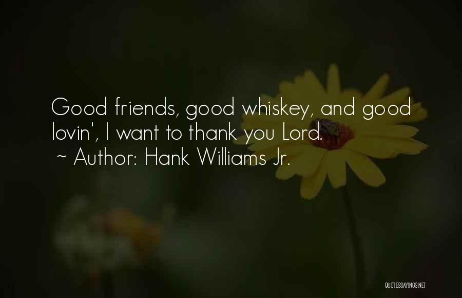 Best Friend Religious Quotes By Hank Williams Jr.