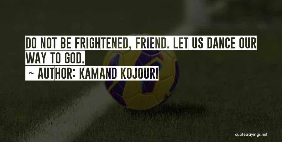 Best Friend Religious Quotes By Kamand Kojouri