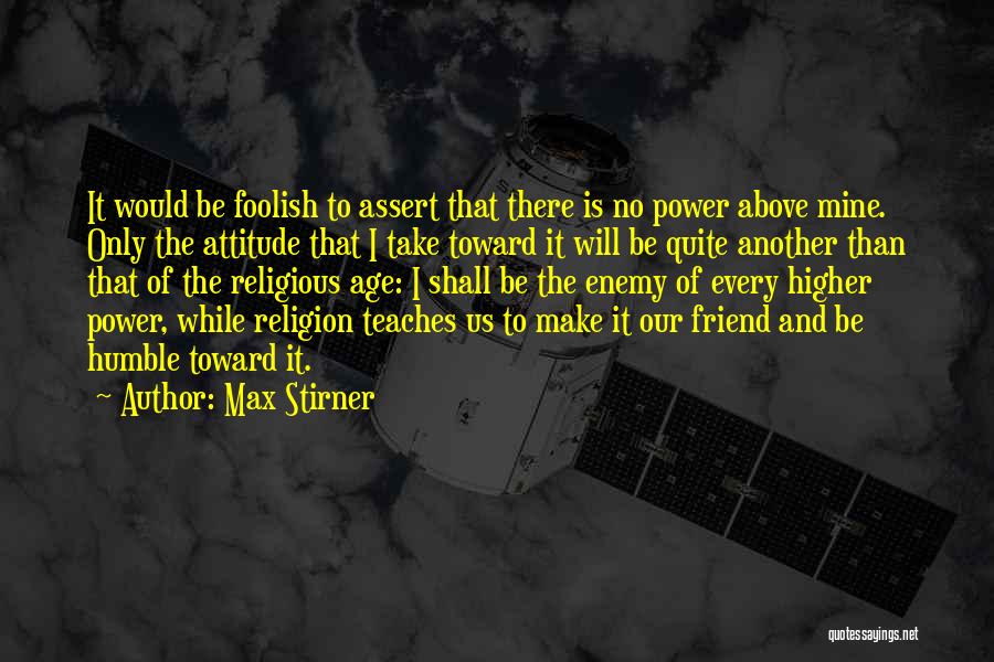 Best Friend Religious Quotes By Max Stirner