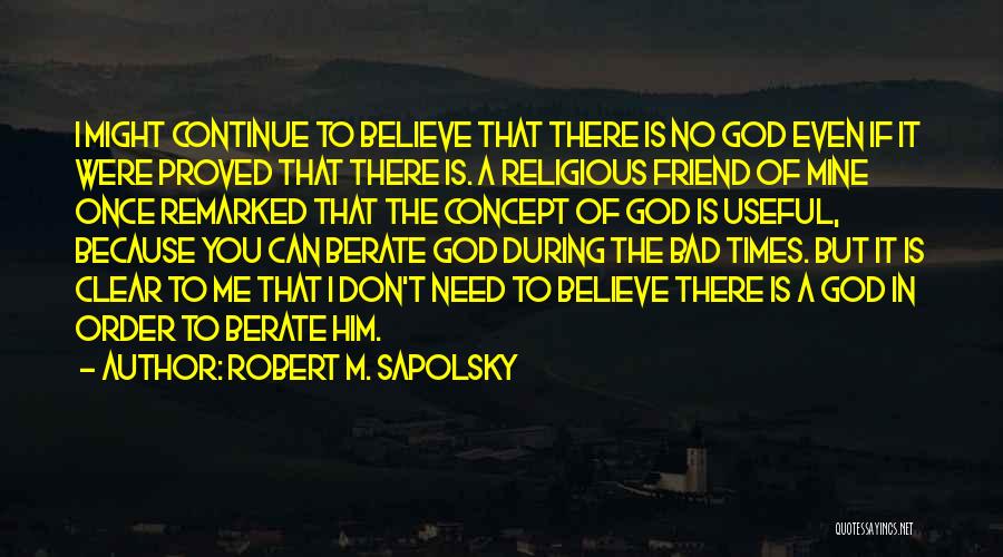 Best Friend Religious Quotes By Robert M. Sapolsky