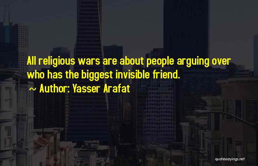Best Friend Religious Quotes By Yasser Arafat