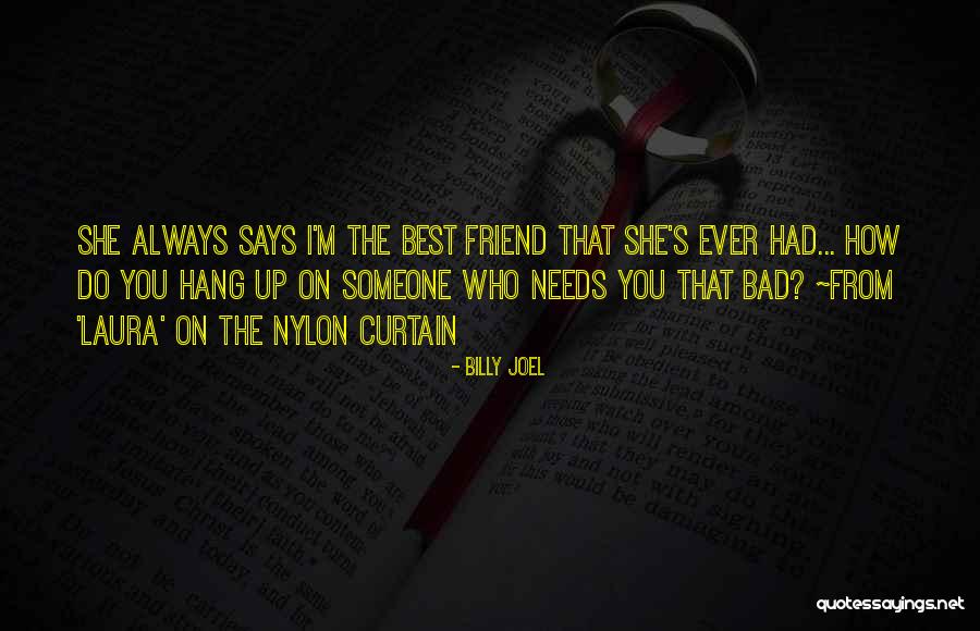Best Friend Rude Quotes By Billy Joel Best Friend Rude Quotes By Billy Joel