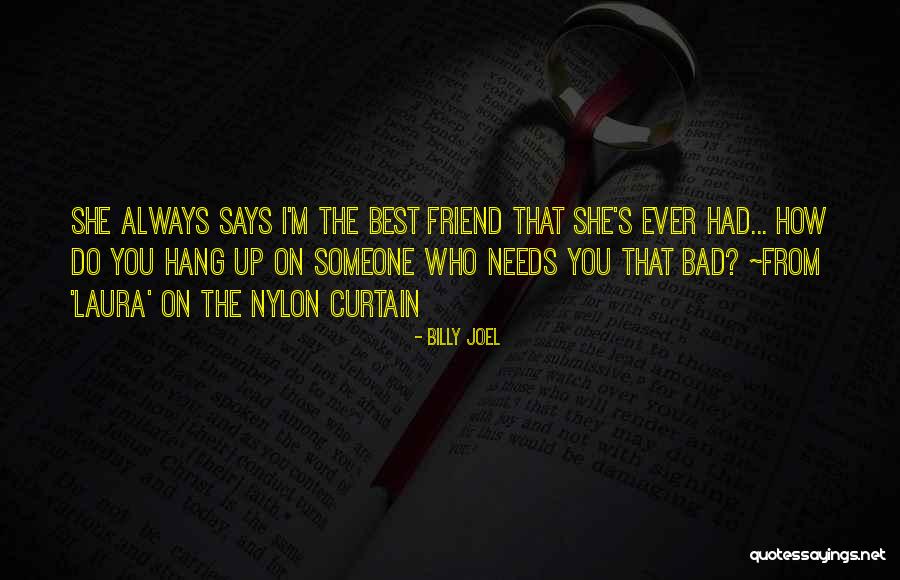 Best Friend Rude Quotes By Billy Joel