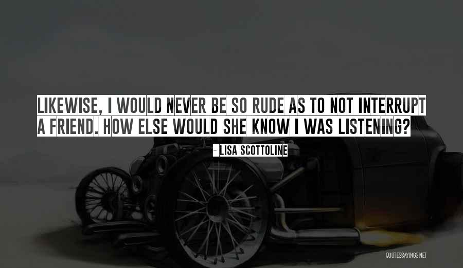 Best Friend Rude Quotes By Lisa Scottoline Best Friend Rude Quotes By Lisa Scottoline
