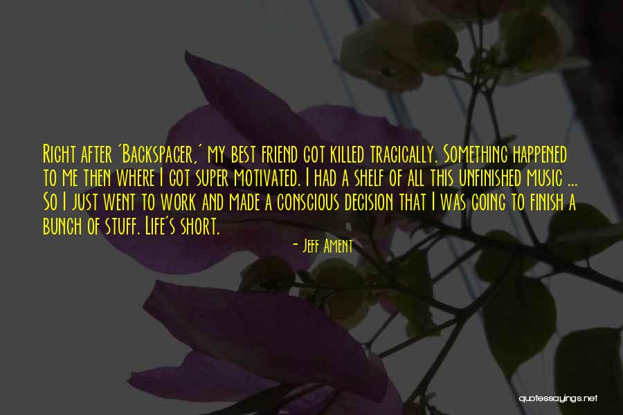 Best Friend Short Quotes By Jeff Ament Best Friend Short Quotes By Jeff Ament