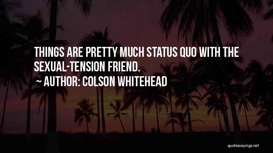 Best Friend Status And Quotes By Colson Whitehead