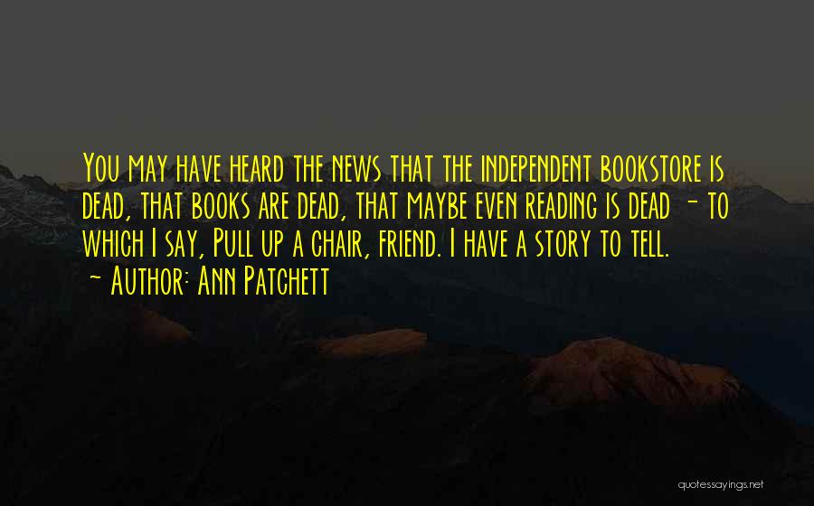Best Friend Story Quotes By Ann Patchett