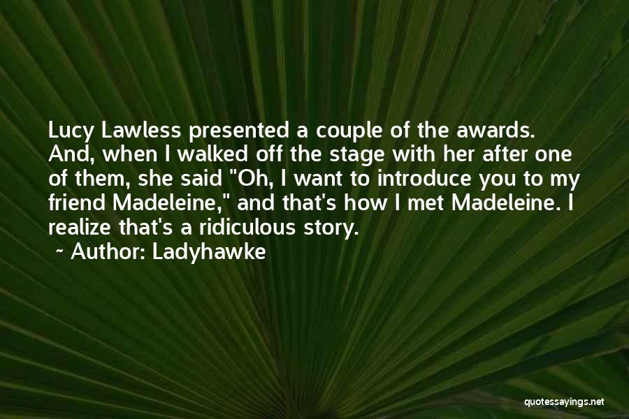 Best Friend Story Quotes By Ladyhawke