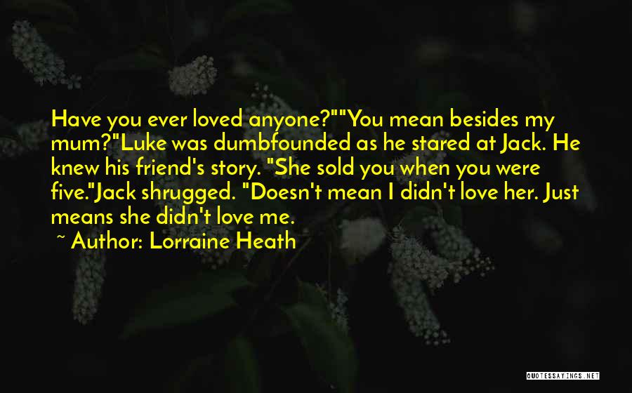 Best Friend Story Quotes By Lorraine Heath