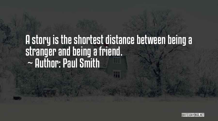 Best Friend Story Quotes By Paul Smith