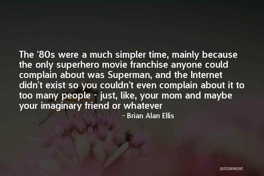 Best Friend Superhero Quotes By Brian Alan Ellis Best Friend Superhero Quotes By Brian Alan Ellis