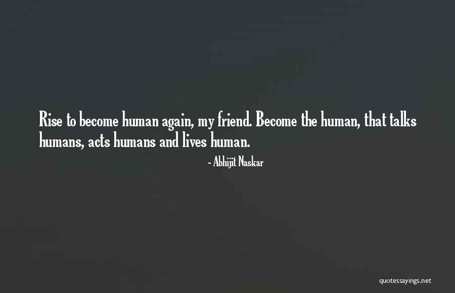 Best Friend Talks Quotes By Abhijit Naskar Best Friend Talks Quotes By Abhijit Naskar