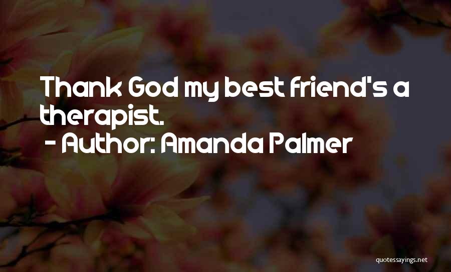 Best Friend Thank You Quotes By Amanda Palmer