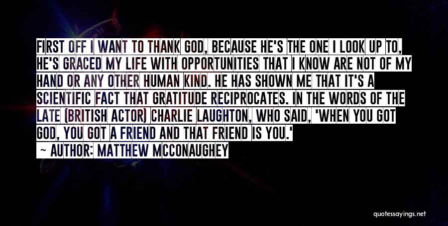 Best Friend Thank You Quotes By Matthew McConaughey