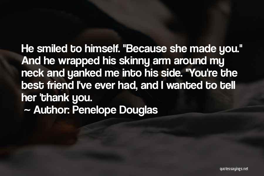 Best Friend Thank You Quotes By Penelope Douglas