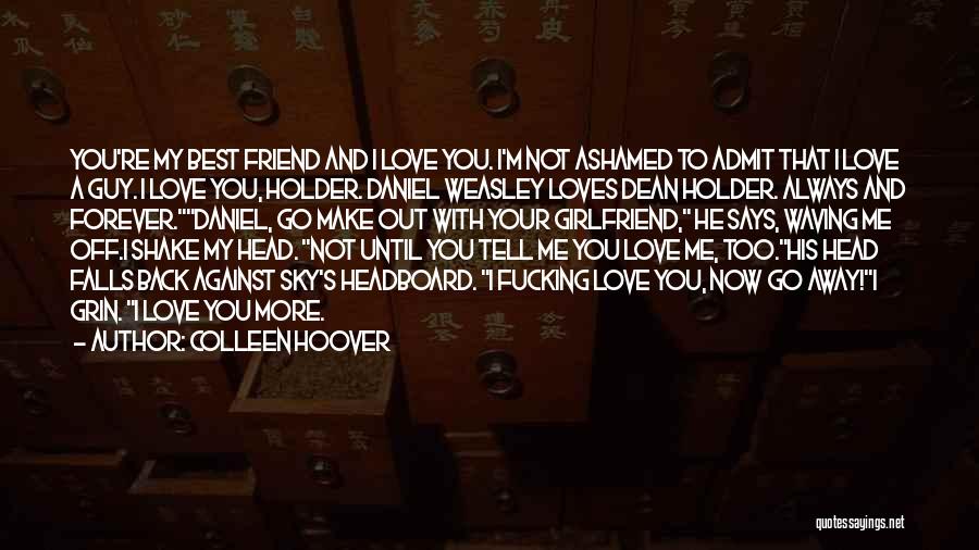 Best Friend That Falls In Love Quotes By Colleen Hoover