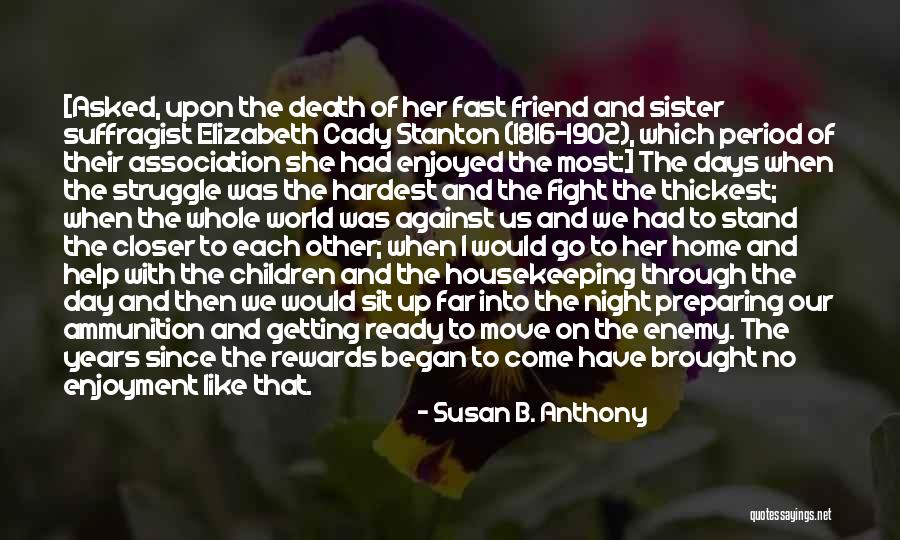 Best Friend Till Death Quotes By Susan B. Anthony