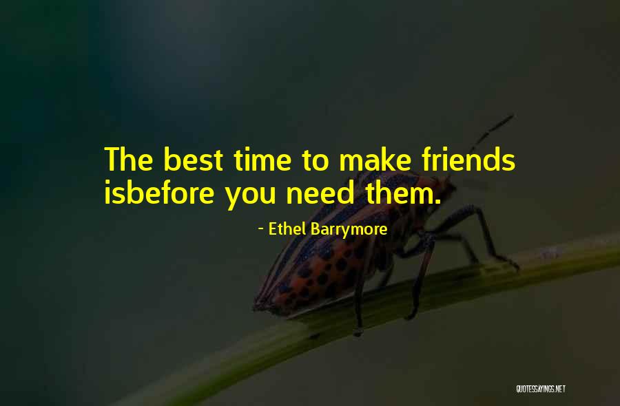 Best Friend Time Quotes By Ethel Barrymore Best Friend Time Quotes By Ethel Barrymore