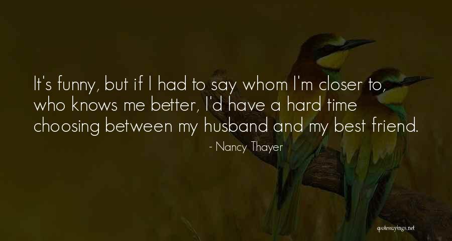 Best Friend Time Quotes By Nancy Thayer Best Friend Time Quotes By Nancy Thayer