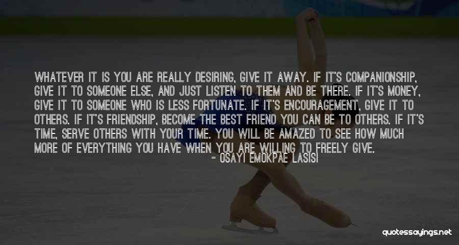 Best Friend Time Quotes By Osayi Emokpae Lasisi Best Friend Time Quotes By Osayi Emokpae Lasisi