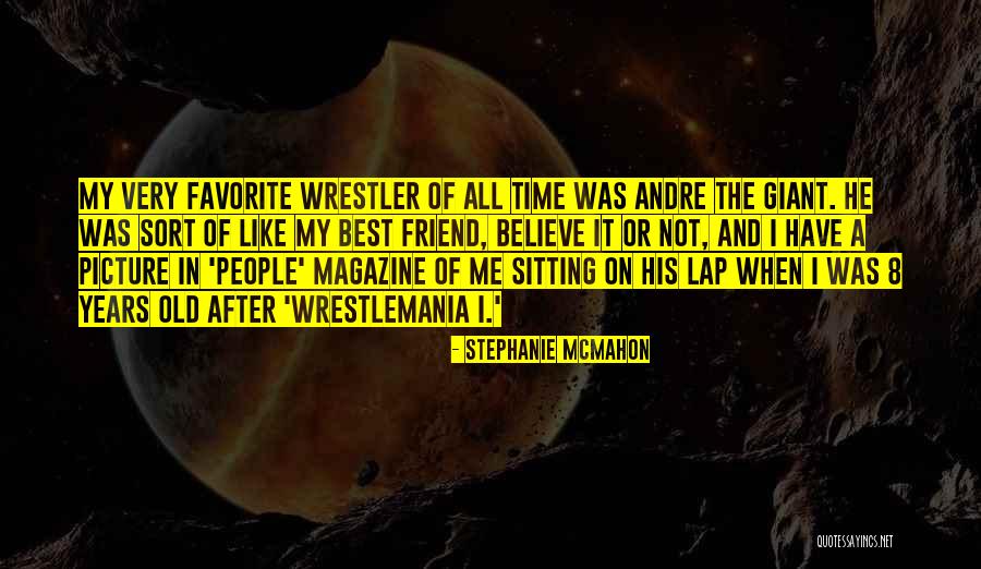 Best Friend Time Quotes By Stephanie McMahon Best Friend Time Quotes By Stephanie McMahon