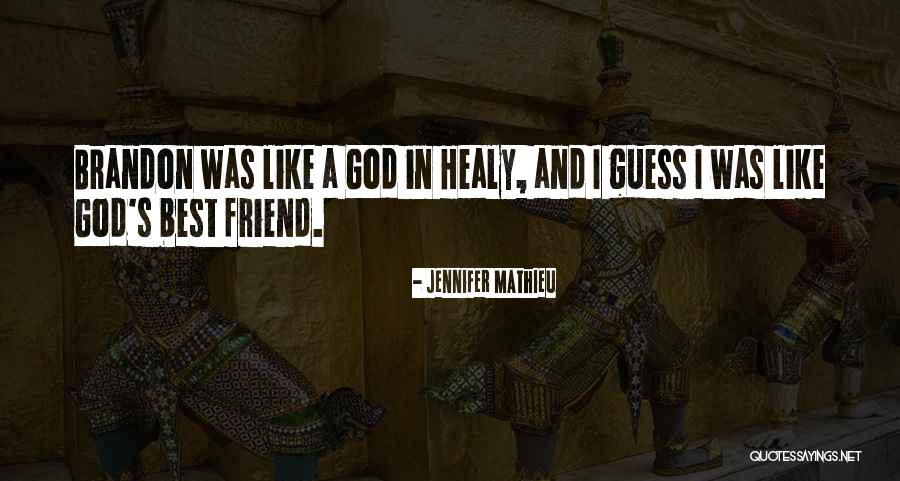 Best Friend Truth Quotes By Jennifer Mathieu