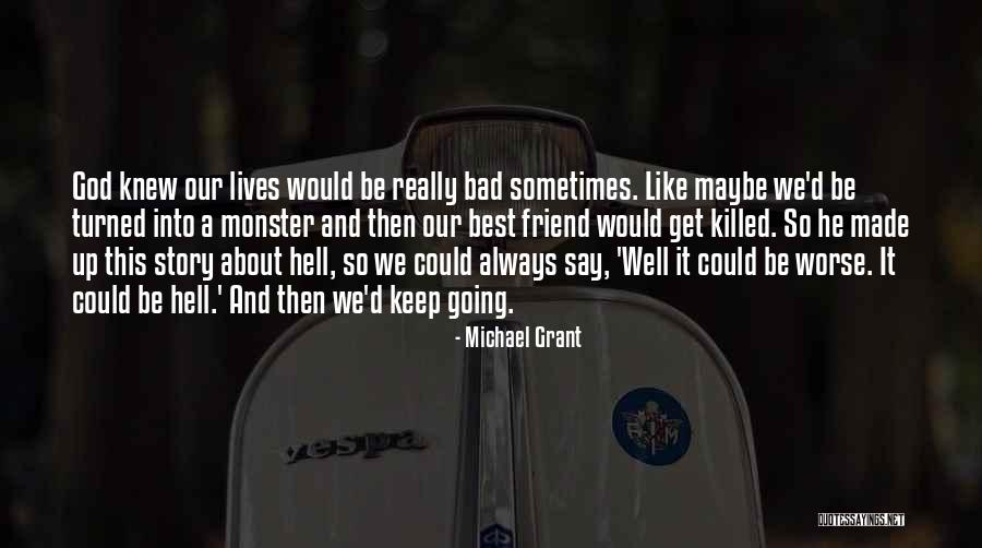 Best Friend Turned Quotes By Michael Grant