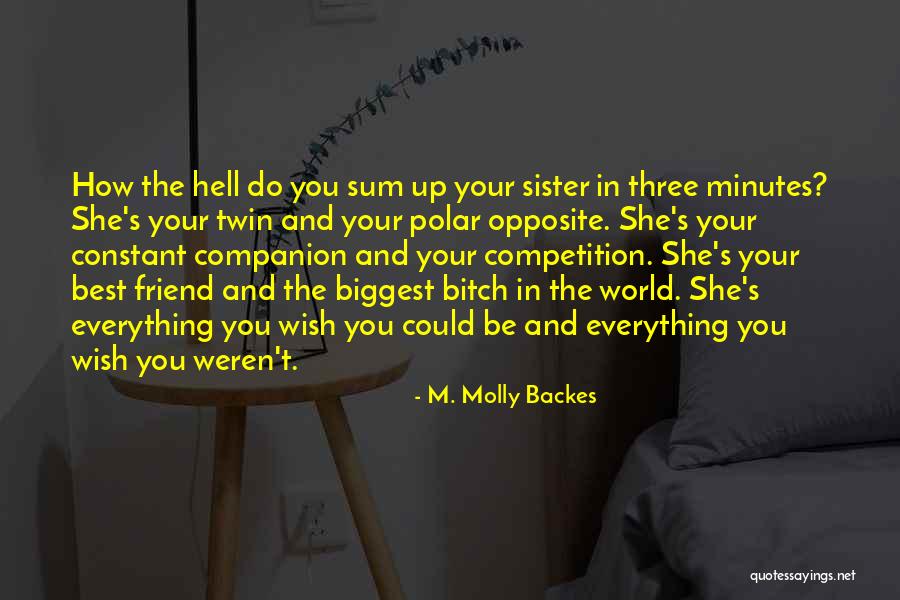 Best Friend Twin Sister Quotes By M. Molly Backes