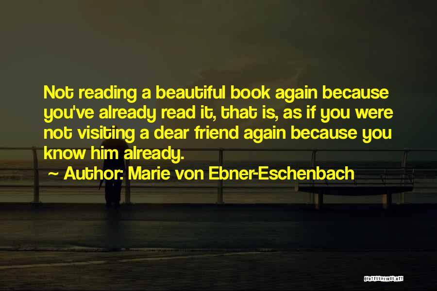 Best Friend Visiting Quotes By Marie Von Ebner-Eschenbach