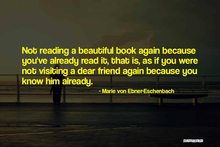 Best Friend Visiting Quotes By Marie Von Ebner-Eschenbach