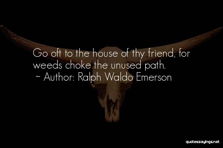 Best Friend Visiting Quotes By Ralph Waldo Emerson