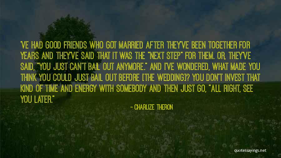 Best Friend Wedding Quotes By Charlize Theron