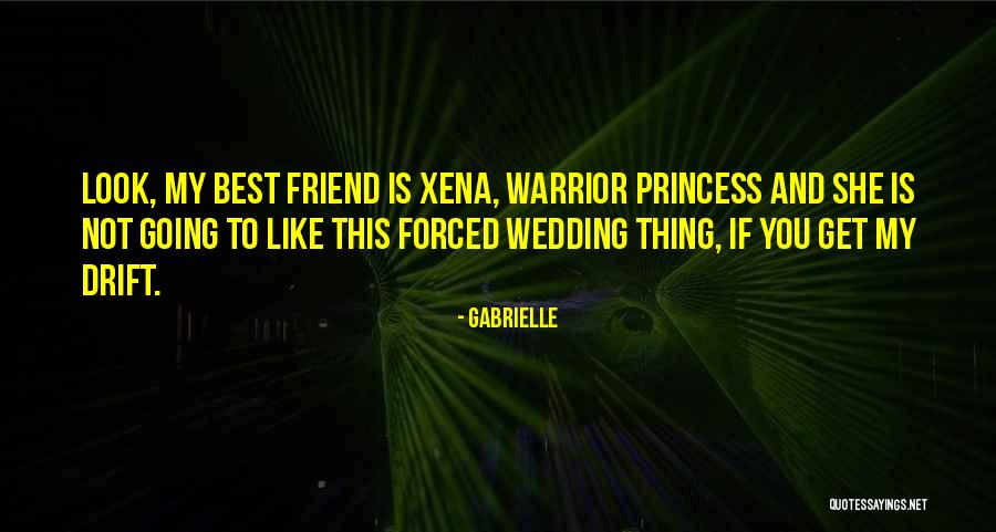 Best Friend Wedding Quotes By Gabrielle